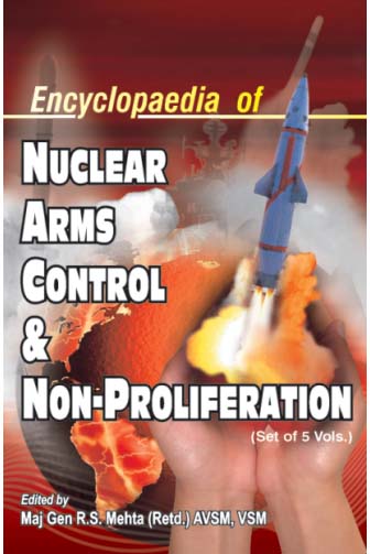 Encyclopaedia of Nuclear Arms Control & Non-Proliferation (Set of 5 Vols.)